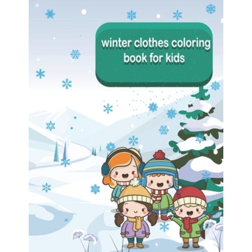 winter clothes coloring book for kids: beautiful and fun winter clothes drawings for kids. Warm clot... Paperback, Independently Published, English, 9798704902362