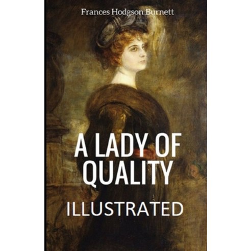 A Lady of Quality Illustrated Paperback, Independently Published, English, 9798737967413