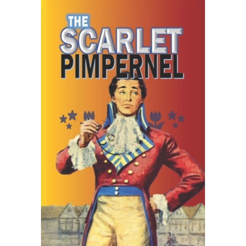 The Scarlet Pimpernel "Annotated Edition" Paperback, Independently Published, English, 9798743096336