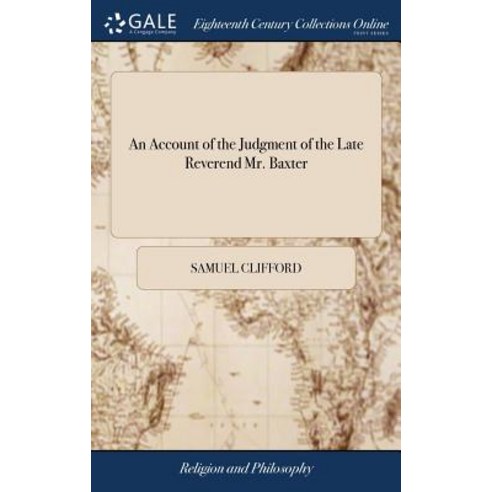 (영문도서) An Account of the Judgment of the Late Reverend Mr. Baxter: Concerning the Imputation of Adam... Hardcover, Gale Ecco, Print Editions, English, 9781385729489