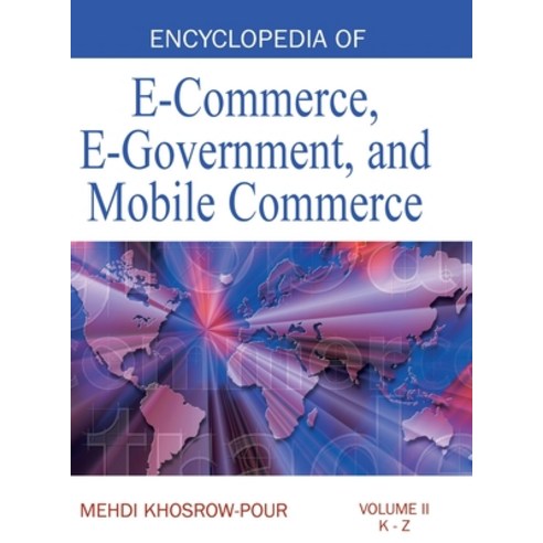 (영문도서) Encyclopedia of E-Commerce E-Government and Mobile Commerce (Volume 2) Hardcover, Idea Group Reference, English, 9781668431603