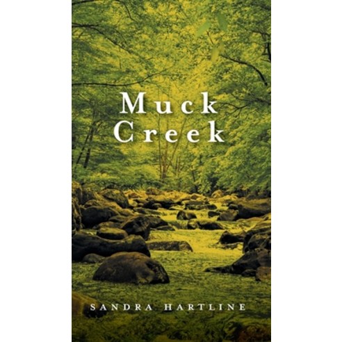 (영문도서) Muck Creek Hardcover, FriesenPress, English, 9781039154742