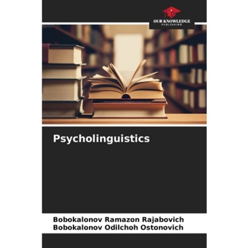 (영문도서) Psycholinguistics Paperback, Our Knowledge Publishing, English, 9786206416036