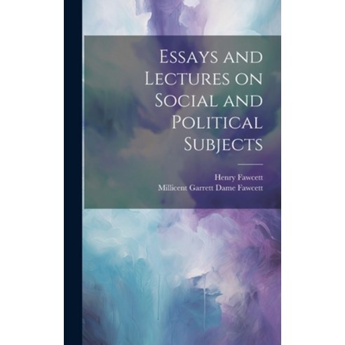 (영문도서) Essays and Lectures on Social and Political Subjects Hardcover, Legare Street Press, English, 9781020911668