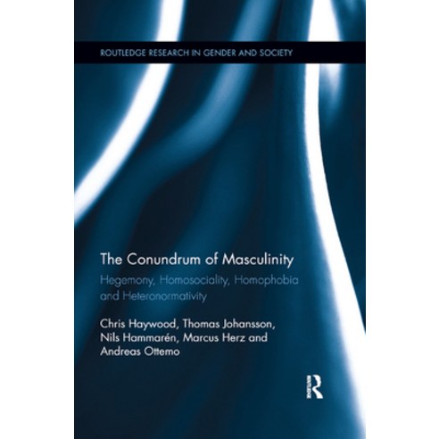 (영문도서) The Conundrum of Masculinity: Hegemony Homosociality Homophobia and Heteronormativity Paperback, Routledge, English, 9780367873448