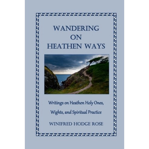 (영문도서) Wandering on Heathen Ways: Writings on Heathen Holy Ones Wights and Spiritual Practice Paperback, Wordfruma Press, English, 9798985553673