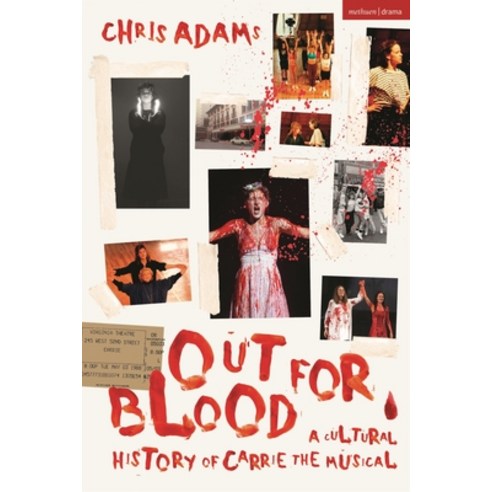 (영문도서) Out for Blood: A Cultural History of Carrie the Musical Paperback, Methuen Drama, English, 9781350320536