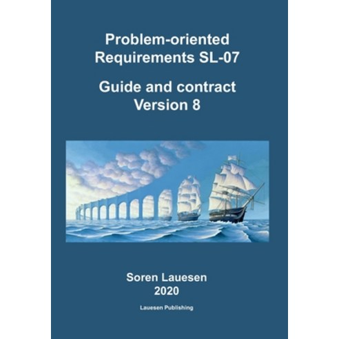 Problem-oriented Requirements SL-07: Guide and contract version 8 Paperback, Independently Published, English, 9798564947022