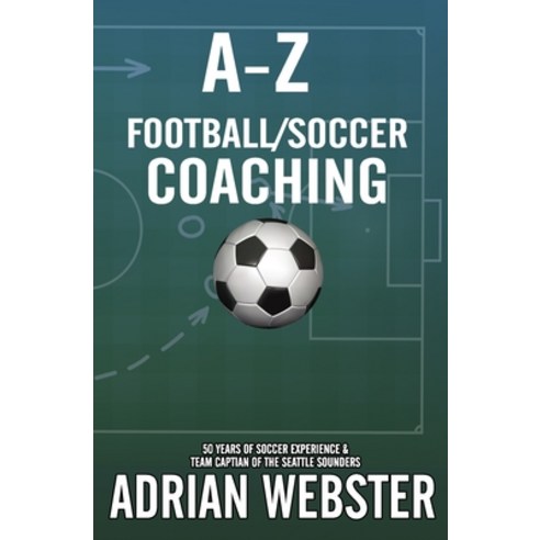 A-Z Football/Soccer Coaching Paperback, Independently Published, English, 9798696917399