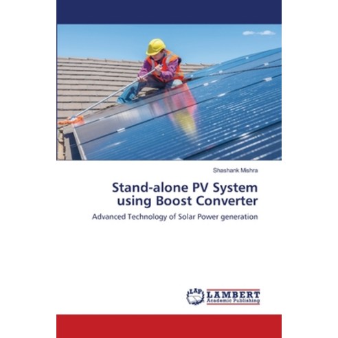 (영문도서) Stand-alone PV System using Boost Converter Paperback, LAP Lambert Academic Publis..., English, 9786203465136