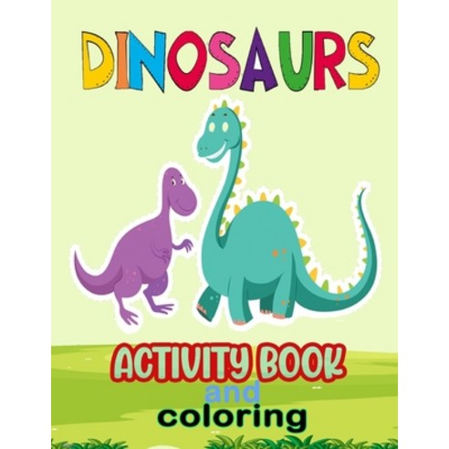 Dinosaurs activity book and coloring: More 100 Stickers coloring pages and Puzzle Funny and More ac... Paperback, Independently Published, English, 9798559549743
