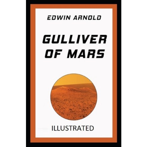 Gulliver of Mars Illustrated Paperback, Independently Published, English, 9798701586688