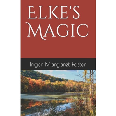 Elke''s Magic Paperback, Independently Published, English, 9798704364986