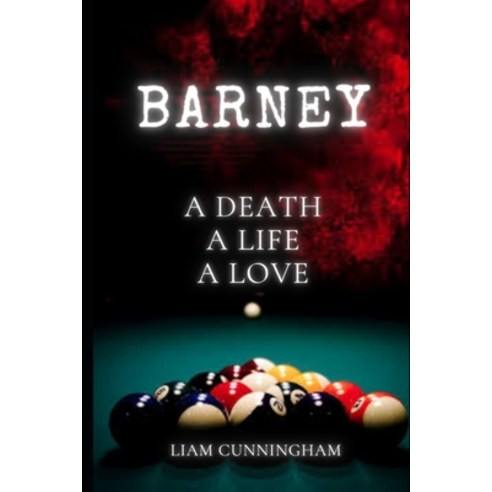 Barney: A Death A Life A Love Paperback, Independently Published, English, 9798703273616