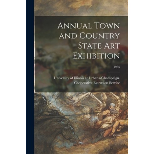 (영문도서) Annual Town and Country State Art Exhibition; 1985 Paperback, Hassell Street Press, English, 9781015180925