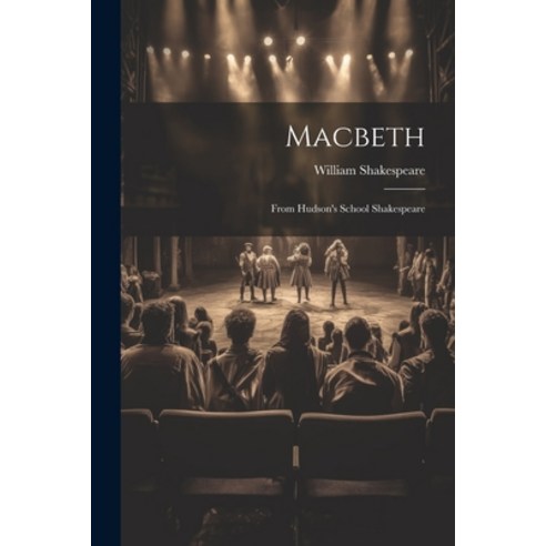 (영문도서) Macbeth: From Hudson''s School Shakespeare Paperback, Legare Street Press, English, 9781021768100