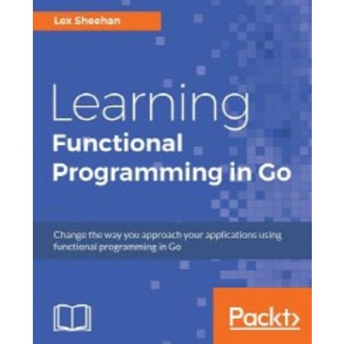 Learning Functional Programming in Go, Packt Publishing