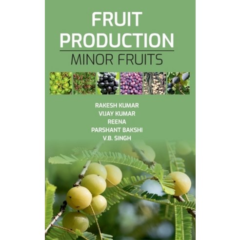 (영문도서) Fruit Production: Minor Fruits Hardcover, New India Publishing Agency..., English, 9789389130171