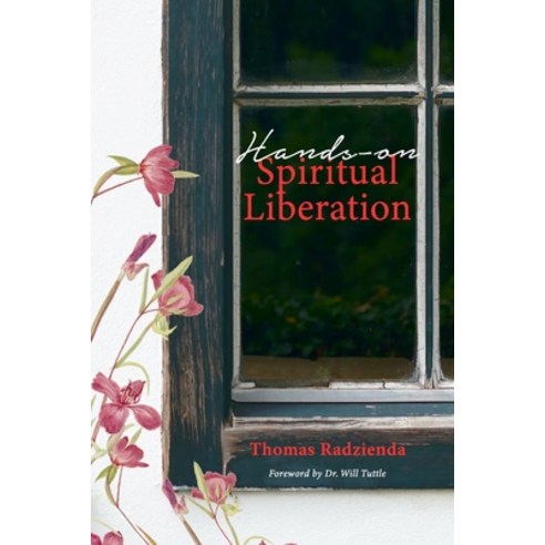 (영문도서) Hands-on Spiritual Liberation: Nurturing your inner Wisdom Paperback, Thomas Radzienda, English, 9786166040883