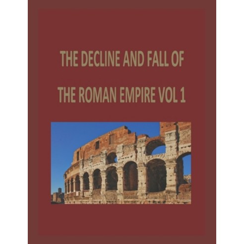 The Decline and Fall of the Roman Empire Vol 1 Paperback, Independently Published, English, 9798733574707
