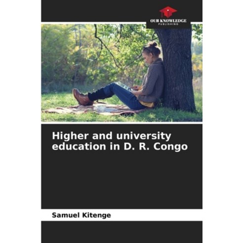 (영문도서) Higher and university education in D. R. Congo Paperback, Our Knowledge Publishing, English, 9786205769140