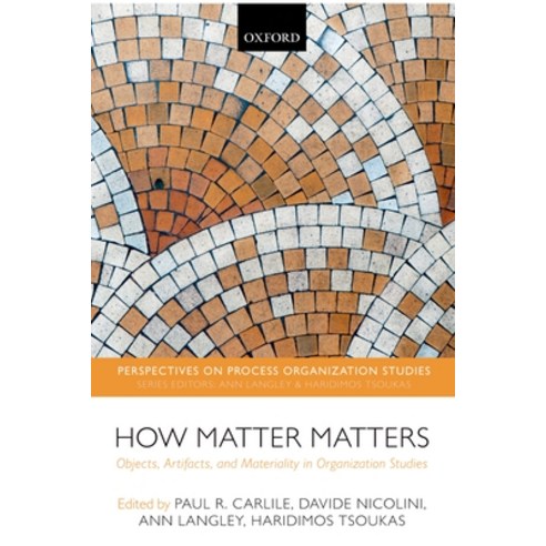 (영문도서) How Matter Matters: Objects Artifacts and Materiality in Organization Studies Hardcover, OUP UK, English, 9780199671533