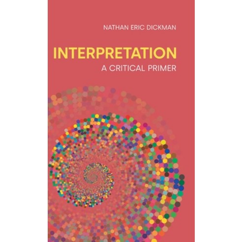 (영문도서) Interpretation: A Critical Primer Hardcover, Equinox Publishing (UK), English, 9781800503366
