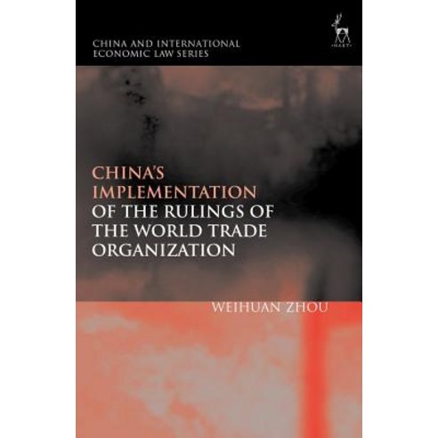 China''s Implementation of the Rulings of the World Trade Organization Hardcover, Bloomsbury Publishing PLC