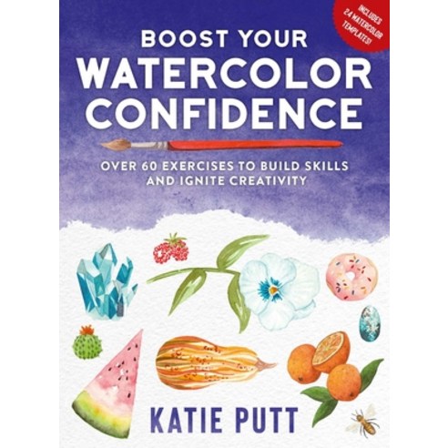 Boost Your Watercolor Confidence: 50 Exercises to Build Skills and Ignite Creativity Paperback, B.E.S., English, 9781438089034