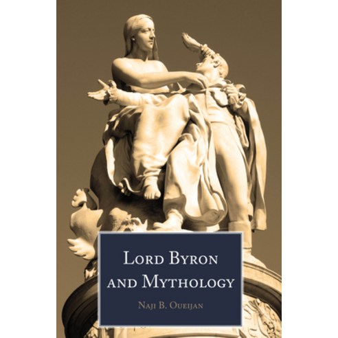 Lord Byron and Mythology Hardcover, Peter Lang Inc., International Academic Publi