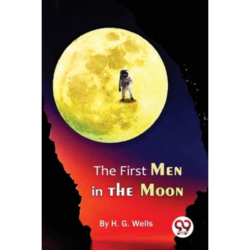 (영문도서) The First Men In The Moon Paperback, Double 9 Booksllp, English, 9789357273916