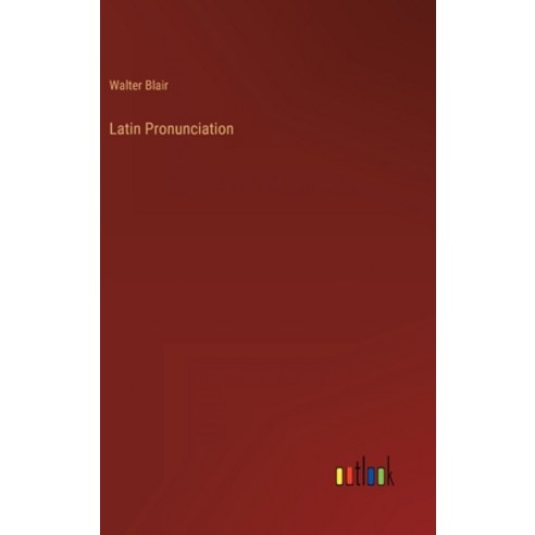 (영문도서) Latin Pronunciation Hardcover, Outlook Verlag, English, 9783368809775