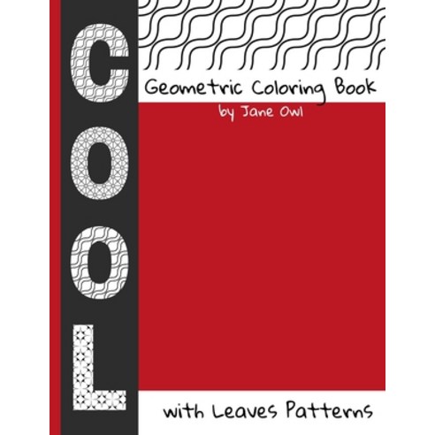 COOL Geometric Coloring Book with Leaves Patterns: Make a Great Relaxing Gift for Adults or Teens R... Paperback, Independently Published, English, 9798712926138
