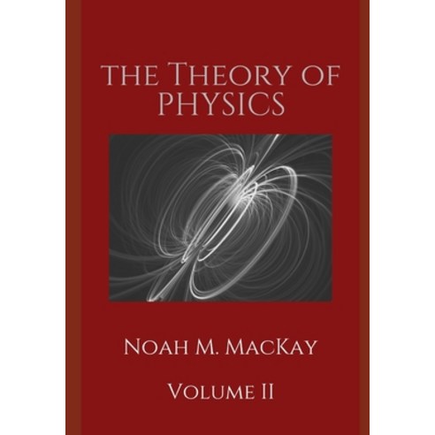 Theory of Physics Volume 2: Electromagnetism Paperback, Independently Published