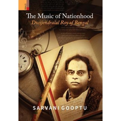 (영문도서) The Music of Nationhood: Dwijendralal Roy of Bengal Hardcover, Primus Books, English, 9789386552945