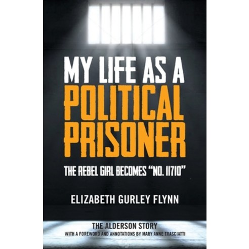 My Life as a Political Prisoner: The Rebel Girl Becomes No. 11710 Paperback, International Publishers