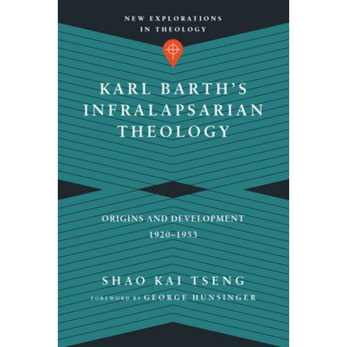 Karl Barth''s Infralapsarian Theology: Origins and Development 1920-1953 Paperback, IVP Academic, English, 9780830851324