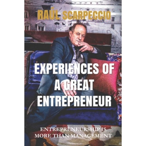 Experiences of a Great Entrepreneur: Entrepreneurship Is More Than Management Paperback, Independently Published, English, 9798702103921