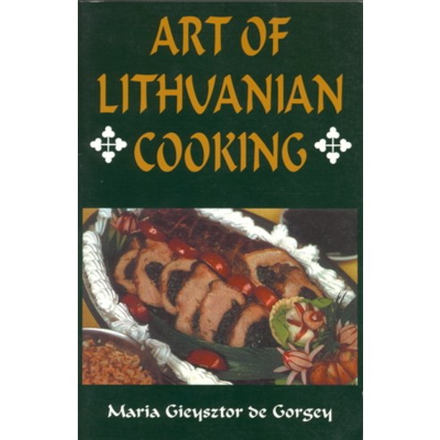(영문도서) Art of Lithuanian Cooking Paperback, Hippocrene Books, English, 9780781808996