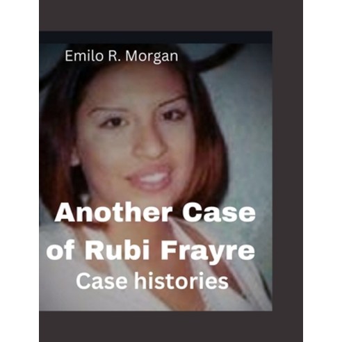 (영문도서) Another Case of Rubi Frayre: Case histories Paperback, Independently Published, English, 9798850666064