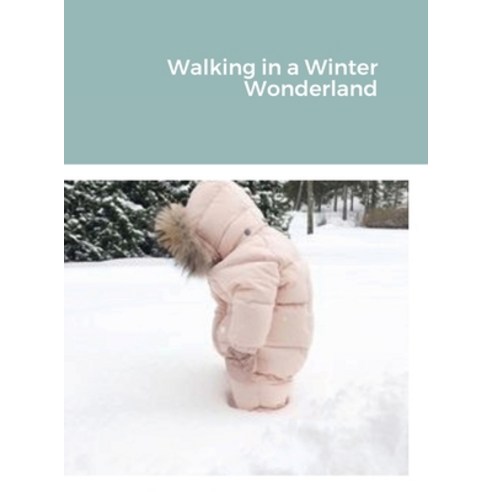 Walking in a Winter Wonderland Hardcover, Lulu.com, English, 9781716544798