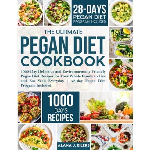(영문도서) The Ultimate Pegan Diet Cookbook: 1000-Day Delicious and Environmentally Friendly Pegan Diet ... Paperback, George Simmons, English, 9781805380221