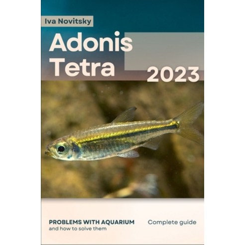 (영문도서) Adonis Tetra: Problems with aquarium and how to solve them Paperback, Independently Published, English, 9798864523179