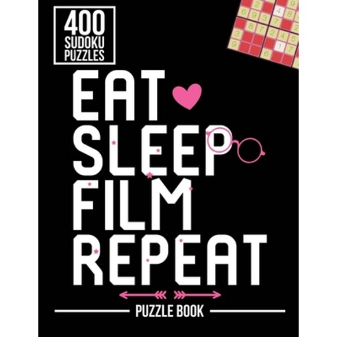 Eat Sleep Film Repeat Filmmaking Sudoku Filmmaker Puzzle Book: 400 Challenging Puzzles Paperback, Independently Published, English, 9798583234882