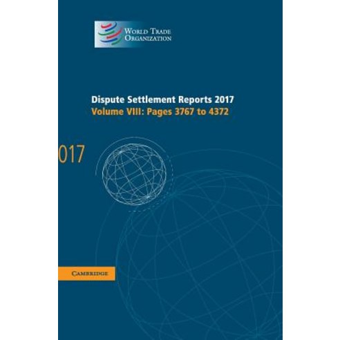 Dispute Settlement Reports 2017: Volume 8 Pages 3767 to 4372 Hardcover, Cambridge University Press, English, 9781108482875