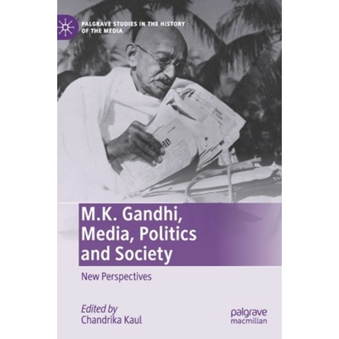 M.K. Gandhi Media Politics and Society: New Perspectives Hardcover, Palgrave MacMillan, English, 9783030590345