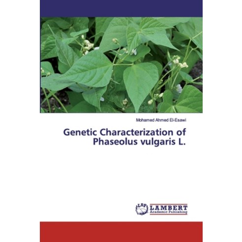 Genetic Characterization of Phaseolus vulgaris L. Paperback, LAP Lambert Academic Publishing