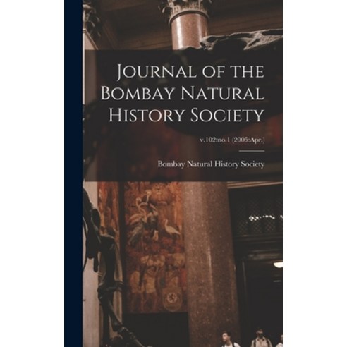 (영문도서) Journal of the Bombay Natural History Society; v.102: no.1 (2005: Apr.) Hardcover, Legare Street Press, English, 9781013376108