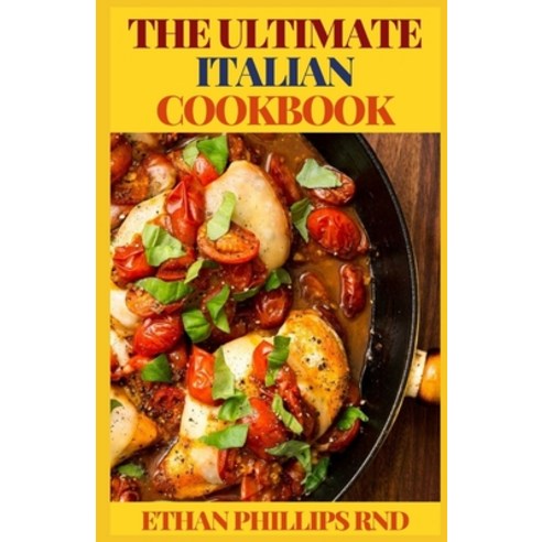 The Ultimate Italian Cookbook: Essential Regional Cooking of Italy Paperback, Independently Published, English, 9798558087833