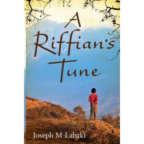 (영문도서) A Riffian''s Tune: An Autobiographical Novel Paperback, Createspace Independent Pub..., English, 9781726390156